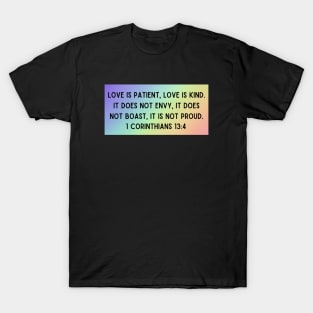 Bible Verse 1 Corinthians 13:4 T-Shirt